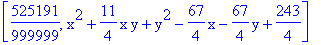 [525191/999999, x^2+11/4*x*y+y^2-67/4*x-67/4*y+243/4]